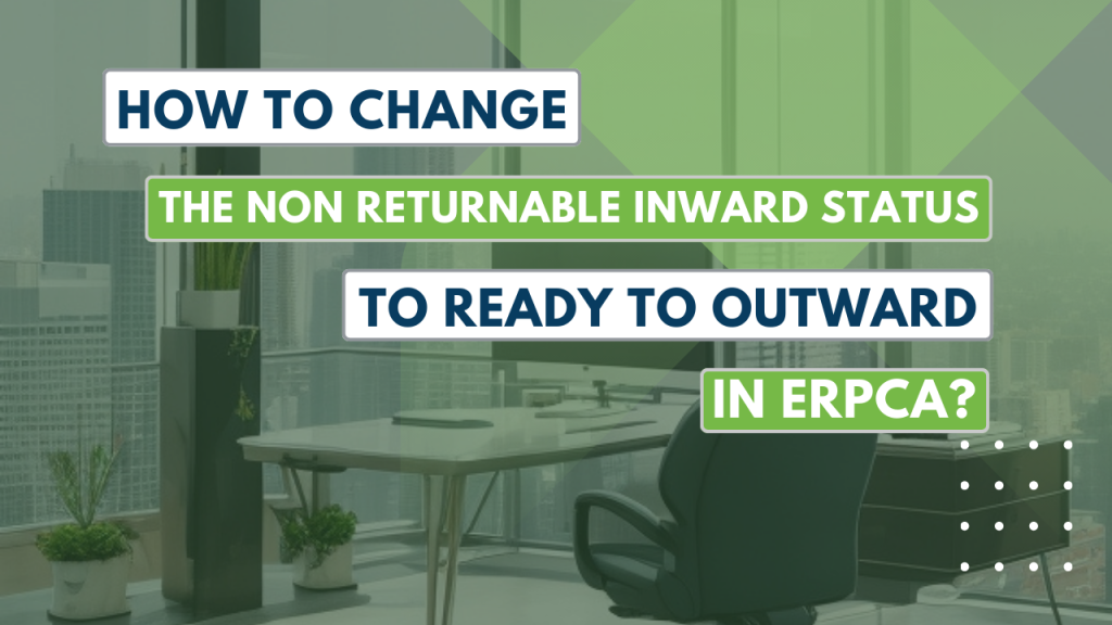 How to change the non returnable inward status to ready to outward in ...