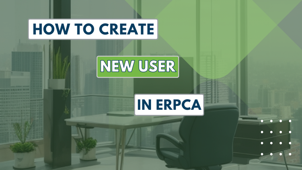 How to create new user or add new user in ERPCA? | ERPCA | Online ...